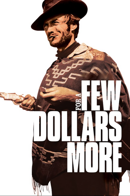 For a Few Dollars More (1965) 24x36 Movie Poster, Clint Eastwood, Sergio Leone - PosterFire.com