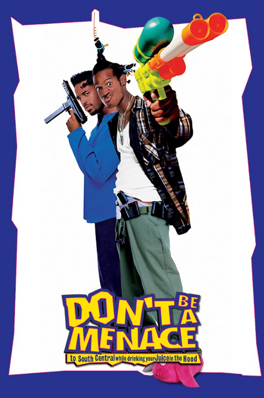 Don't Be a Menace to South Central While Drinking Your Juice in the Hood Poster - PosterFire.com