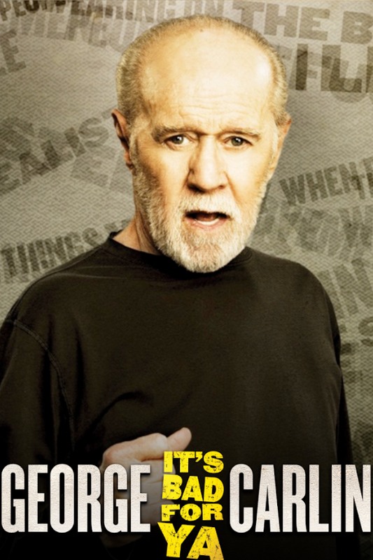 George Carlin: It's Bad for Ya! (2008) Poster 24x36 – Iconic Stand-Up Comedy